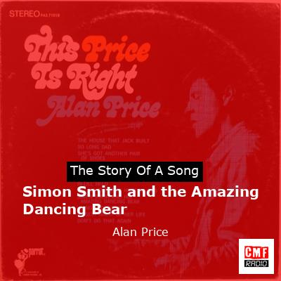 Simon Smith and the Amazing Dancing Bear – Alan Price
