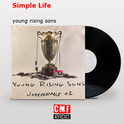 Simple Life – young rising sons