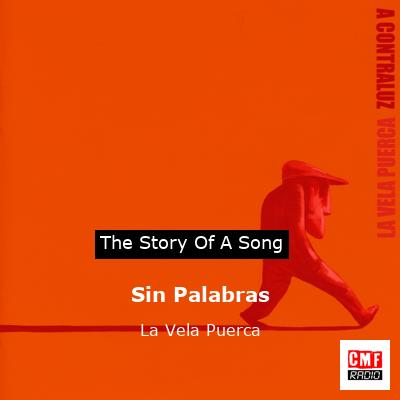 Sin Palabras – La Vela Puerca