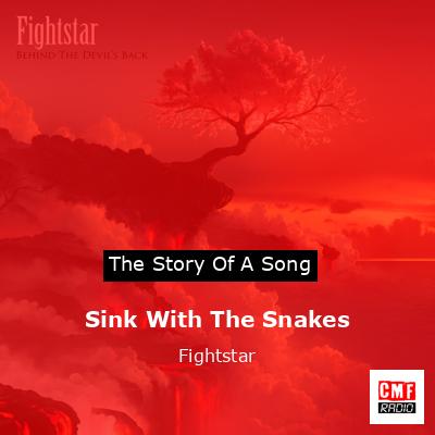 Sink With The Snakes – Fightstar