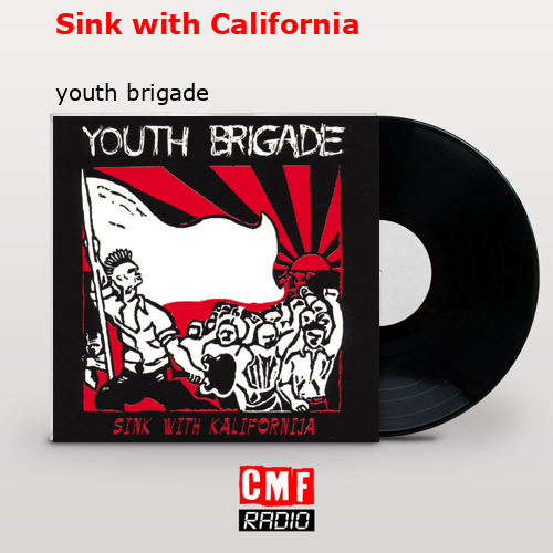 Sink with California – youth brigade