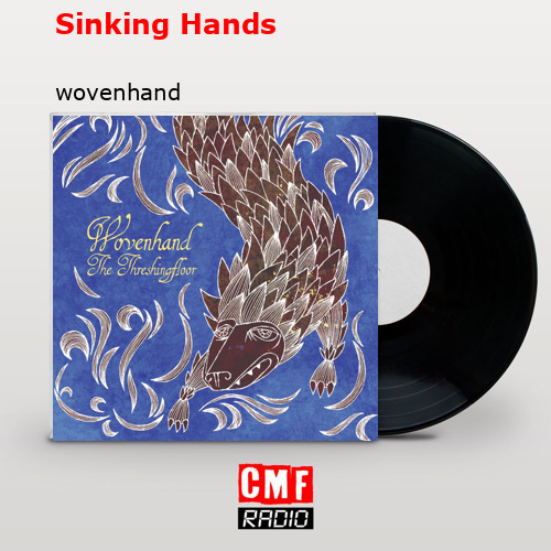 Sinking Hands – wovenhand