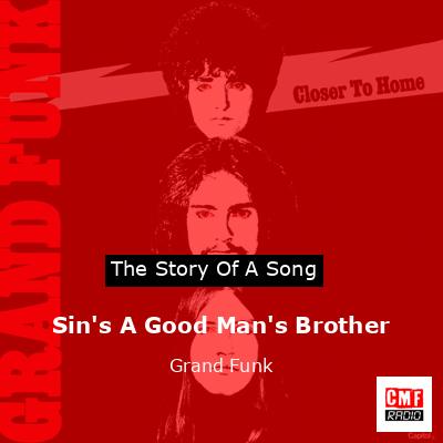 Sin’s A Good Man’s Brother – Grand Funk