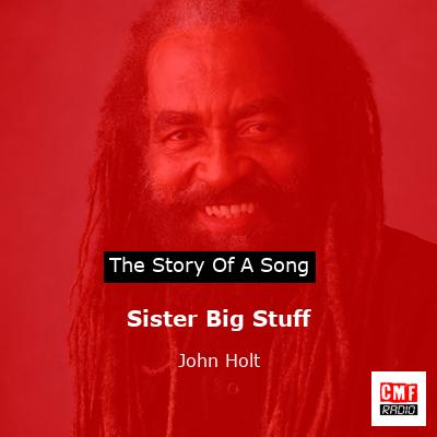 Sister Big Stuff – John Holt