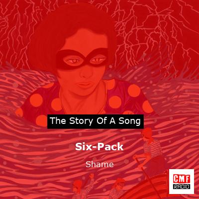 Six-Pack – Shame