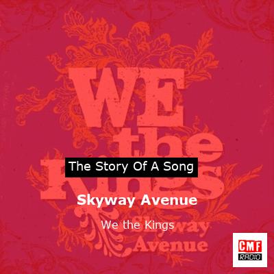 Skyway Avenue – We the Kings