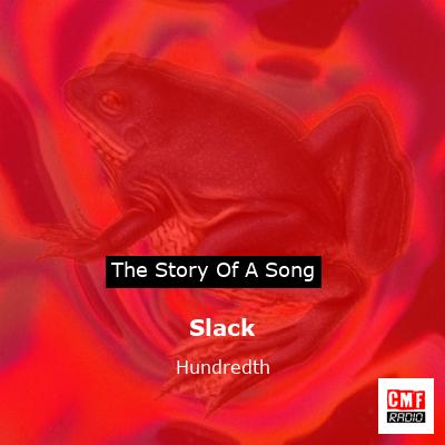 Slack – Hundredth