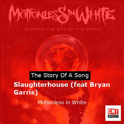 Slaughterhouse (feat Bryan Garris) – Motionless in White
