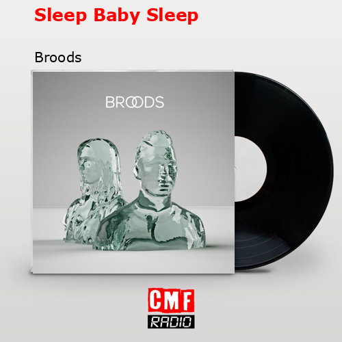 Sleep Baby Sleep – Broods