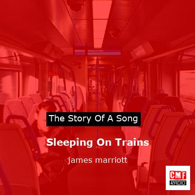 Sleeping On Trains – james marriott