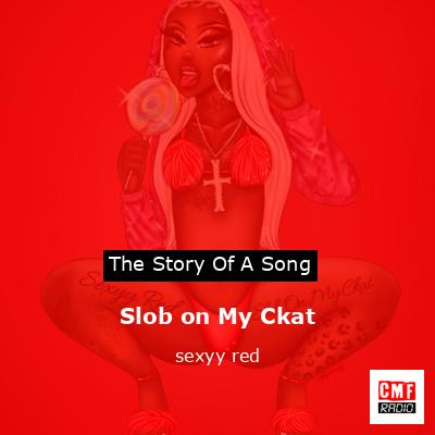 Slob on My Ckat – sexyy red
