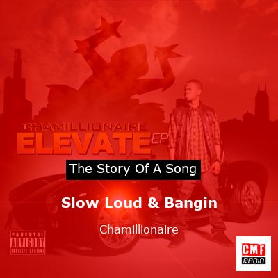 Slow Loud & Bangin – Chamillionaire