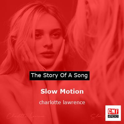 Slow Motion – charlotte lawrence