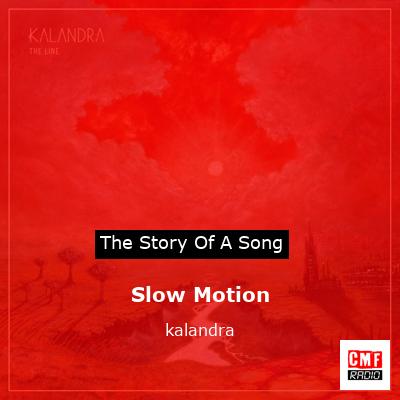 Slow Motion – kalandra