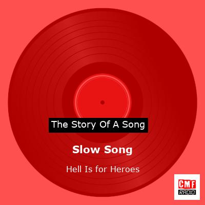 Slow Song – Hell Is for Heroes