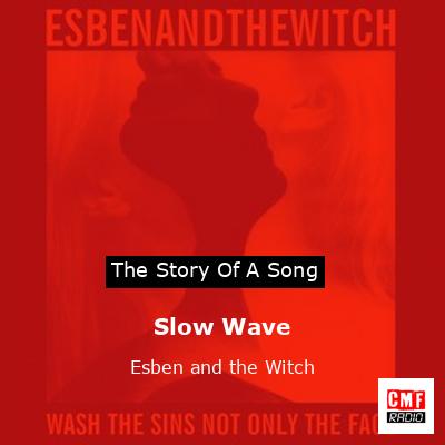 Slow Wave – Esben and the Witch