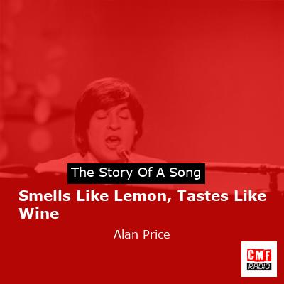 Smells Like Lemon, Tastes Like Wine – Alan Price