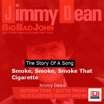 Smoke, Smoke, Smoke That Cigarette – Jimmy Dean