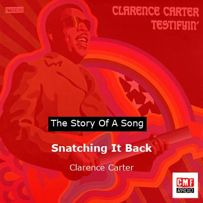 Snatching It Back – Clarence Carter