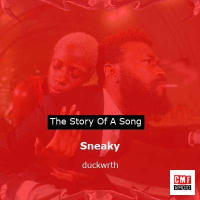 Sneaky – duckwrth