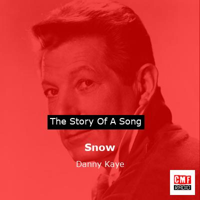 Snow – Danny Kaye