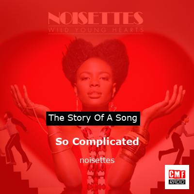 So Complicated – noisettes