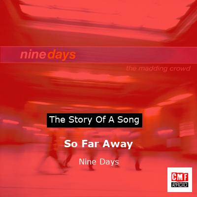 So Far Away – Nine Days