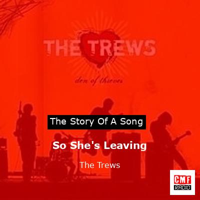So She’s Leaving – The Trews