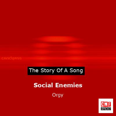 Social Enemies – Orgy