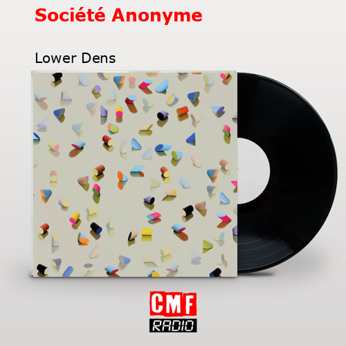 Société Anonyme – Lower Dens