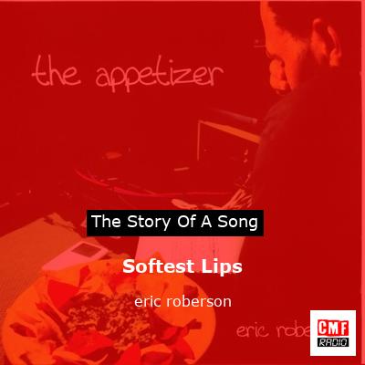 Softest Lips – eric roberson