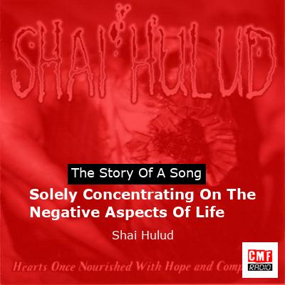 Solely Concentrating On The Negative Aspects Of Life – Shai Hulud