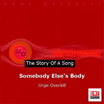 Somebody Else’s Body – Urge Overkill