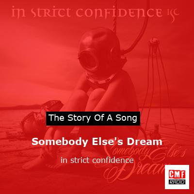 Somebody Else’s Dream – in strict confidence