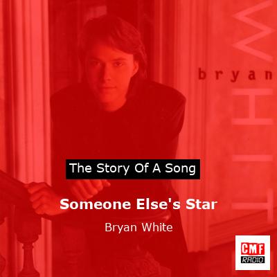 Someone Else’s Star – Bryan White