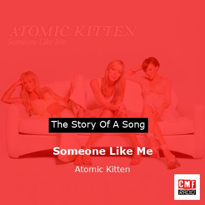 Someone Like Me – Atomic Kitten