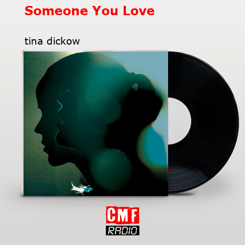 Someone You Love – tina dickow