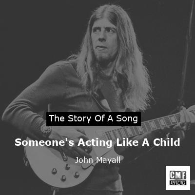 Someone’s Acting Like A Child – John Mayall