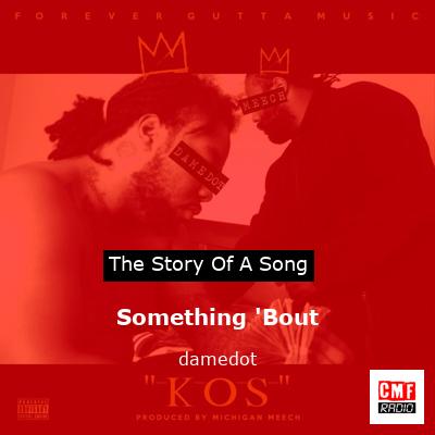 Something ‘Bout – damedot