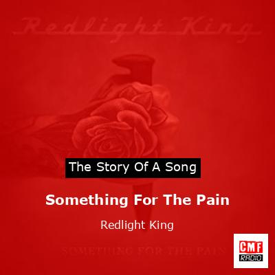 Something For The Pain – Redlight King