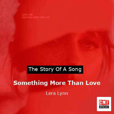 Something More Than Love – Lera Lynn