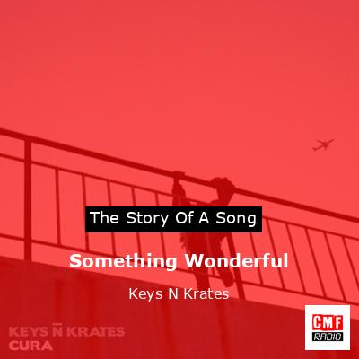 Something Wonderful – Keys N Krates