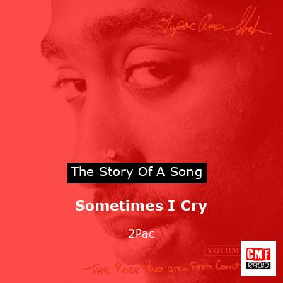 final cover Sometimes I Cry 2Pac