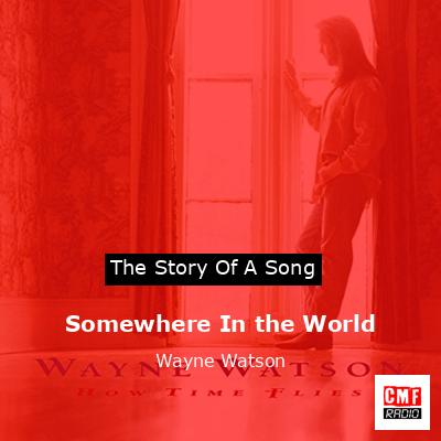 Somewhere In the World – Wayne Watson