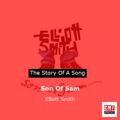 Son Of Sam – Elliott Smith