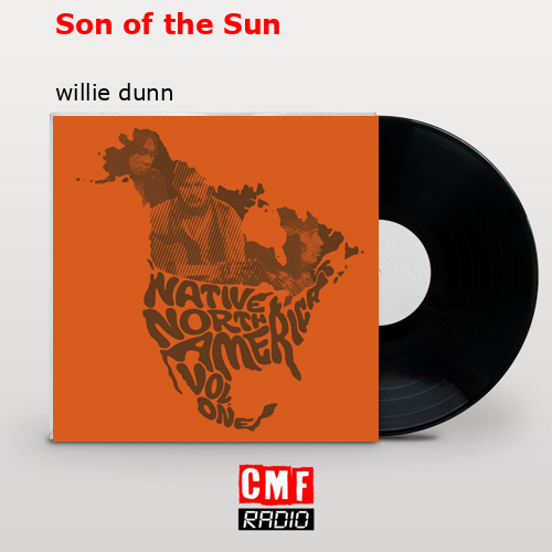 Son of the Sun – willie dunn