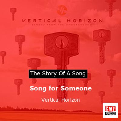 Song for Someone – Vertical Horizon