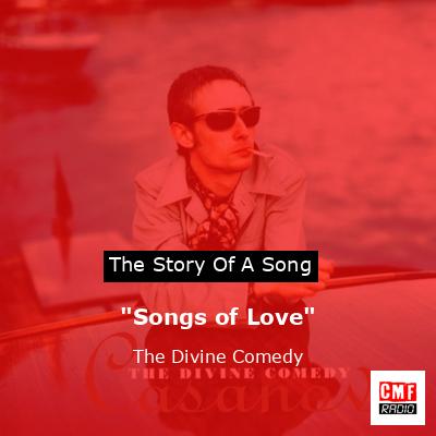 “Songs of Love” – The Divine Comedy