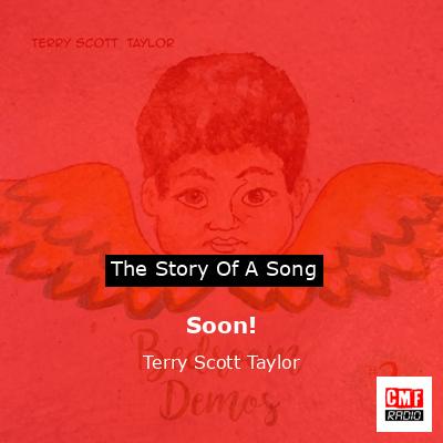 Soon! – Terry Scott Taylor
