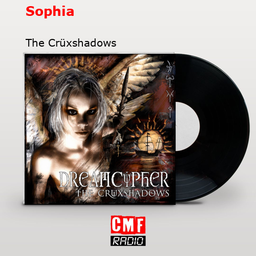 Sophia – The Crüxshadows